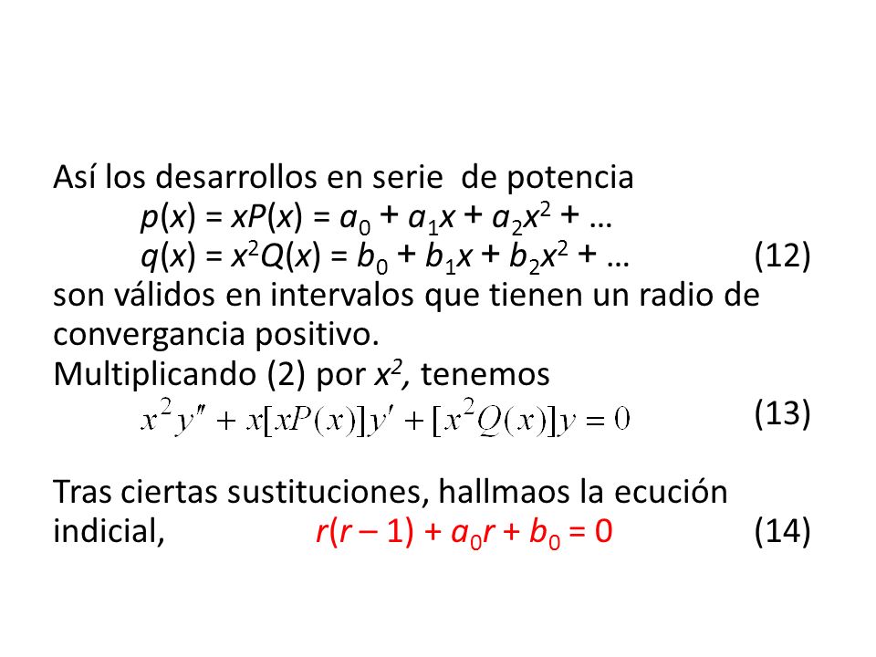 Así los desarrollos en serie de potencia. p(x) = xP(x) = a0＋a1x＋a2x2＋…