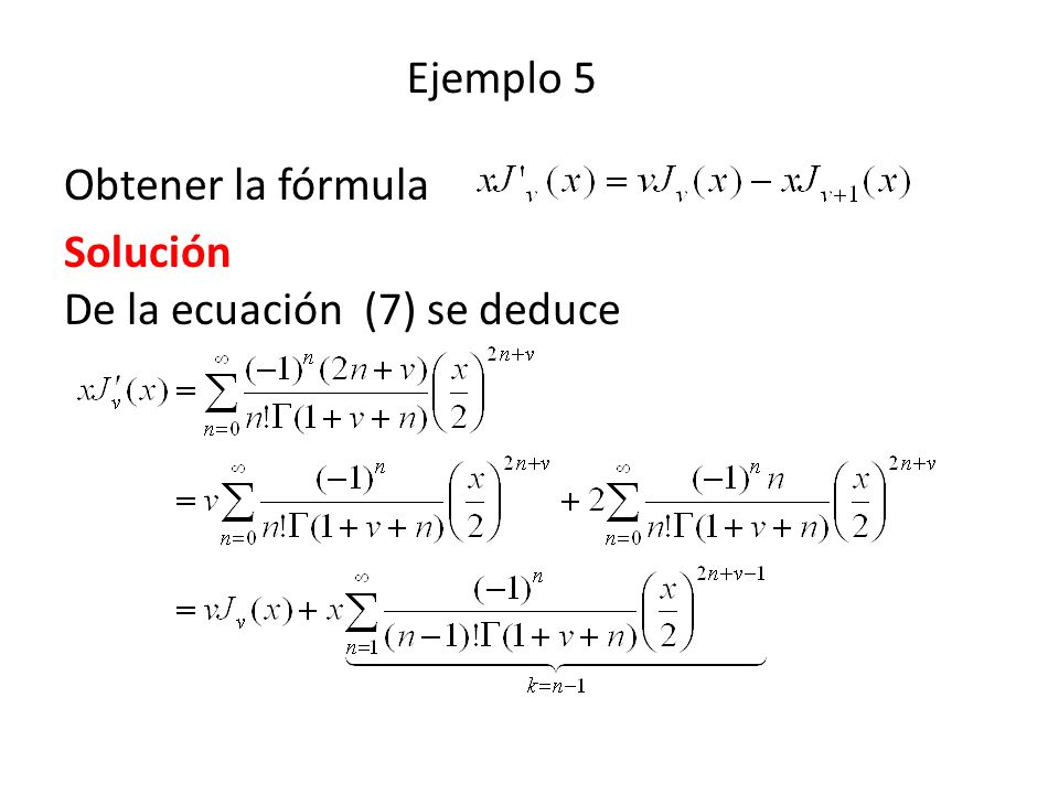 Ejemplo 5 Obtener la fórmula Solución De la ecuación (7) se deduce