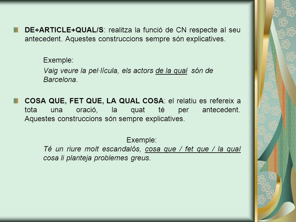 DE+ARTICLE+QUAL/S: realitza la funció de CN respecte al seu antecedent