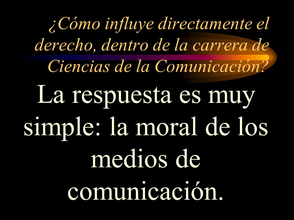 La respuesta es muy simple: la moral de los medios de comunicación.