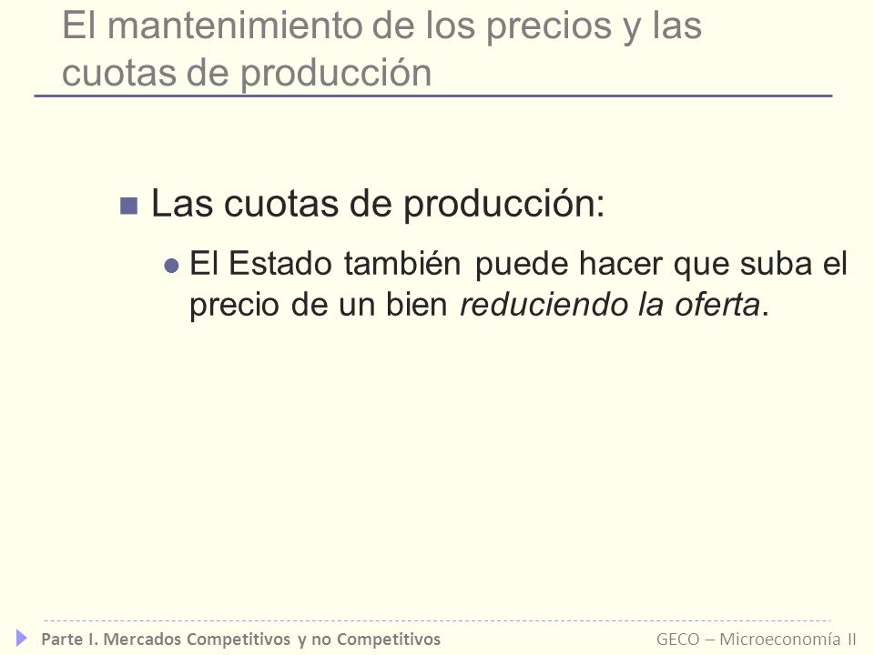 El mantenimiento de los precios y las cuotas de producción