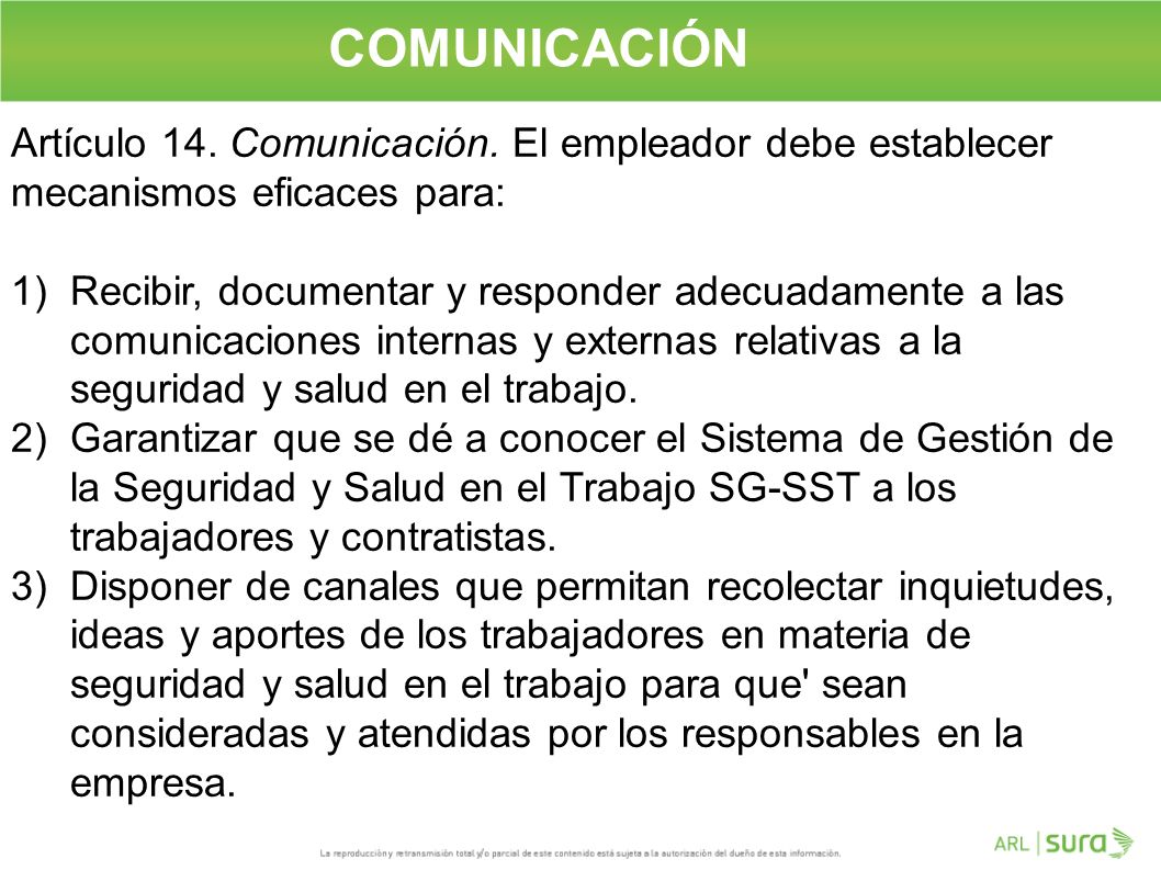 COMUNICACIÓN Artículo 14. Comunicación. El empleador debe establecer mecanismos eficaces para: