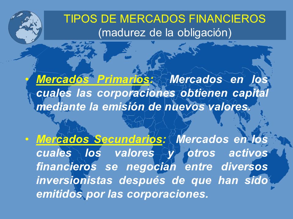 TIPOS DE MERCADOS FINANCIEROS (madurez de la obligación)