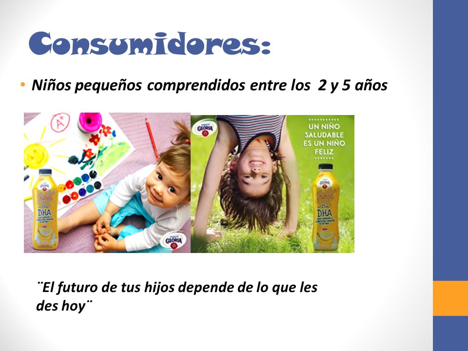 Consumidores: Niños pequeños comprendidos entre los 2 y 5 años