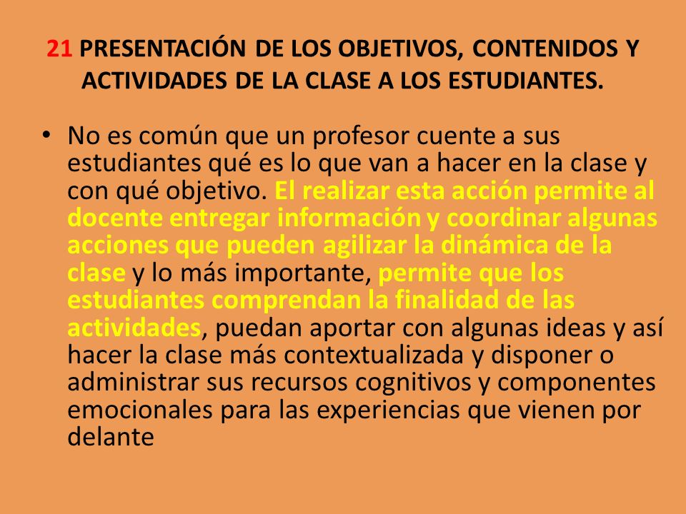 21 PRESENTACIÓN DE LOS OBJETIVOS, CONTENIDOS Y ACTIVIDADES DE LA CLASE A LOS ESTUDIANTES.