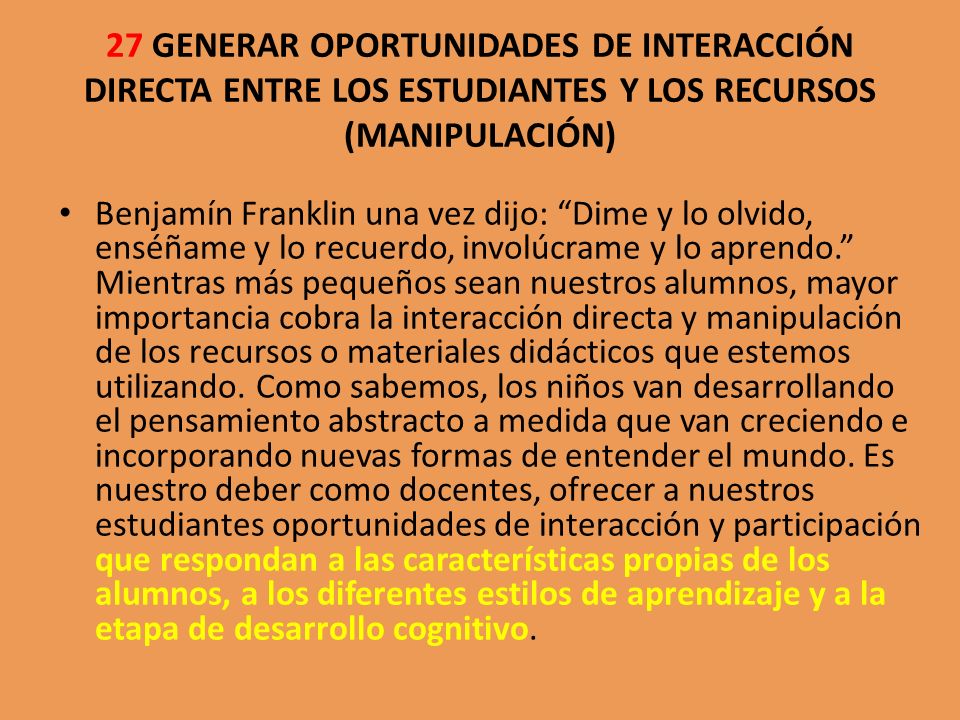 27 GENERAR OPORTUNIDADES DE INTERACCIÓN DIRECTA ENTRE LOS ESTUDIANTES Y LOS RECURSOS (MANIPULACIÓN)