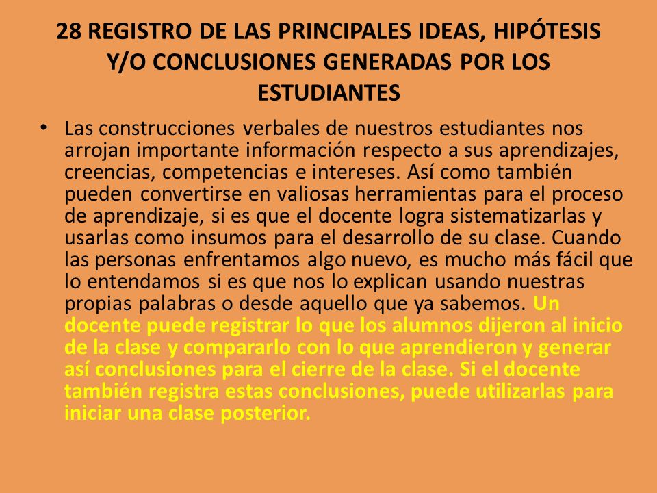 28 REGISTRO DE LAS PRINCIPALES IDEAS, HIPÓTESIS Y/O CONCLUSIONES GENERADAS POR LOS ESTUDIANTES