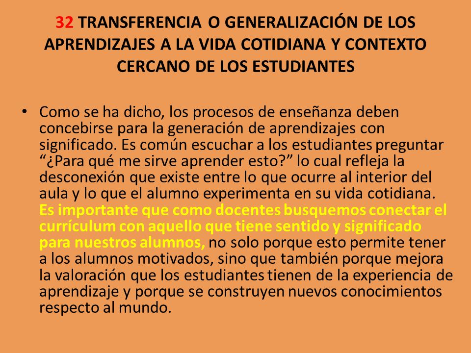 32 TRANSFERENCIA O GENERALIZACIÓN DE LOS APRENDIZAJES A LA VIDA COTIDIANA Y CONTEXTO CERCANO DE LOS ESTUDIANTES