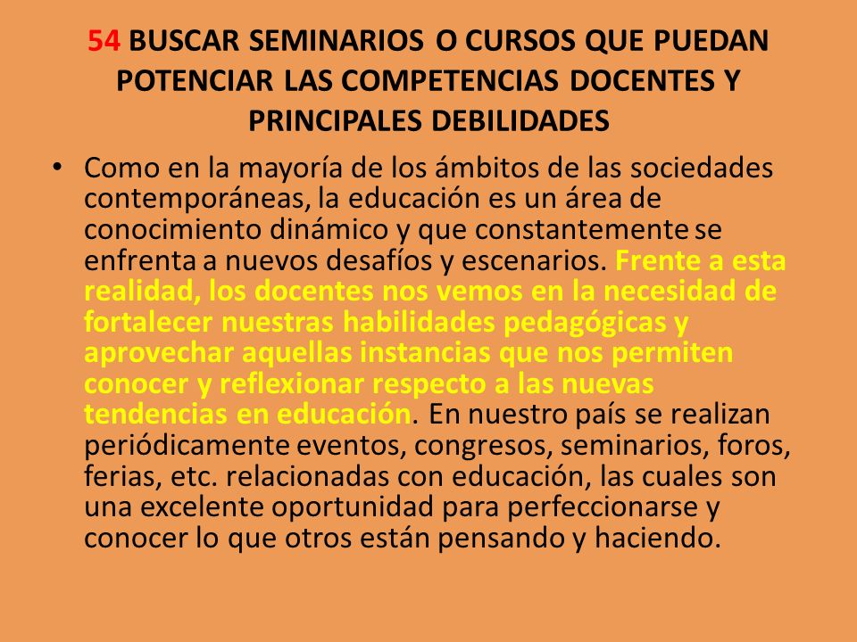 54 BUSCAR SEMINARIOS O CURSOS QUE PUEDAN POTENCIAR LAS COMPETENCIAS DOCENTES Y PRINCIPALES DEBILIDADES