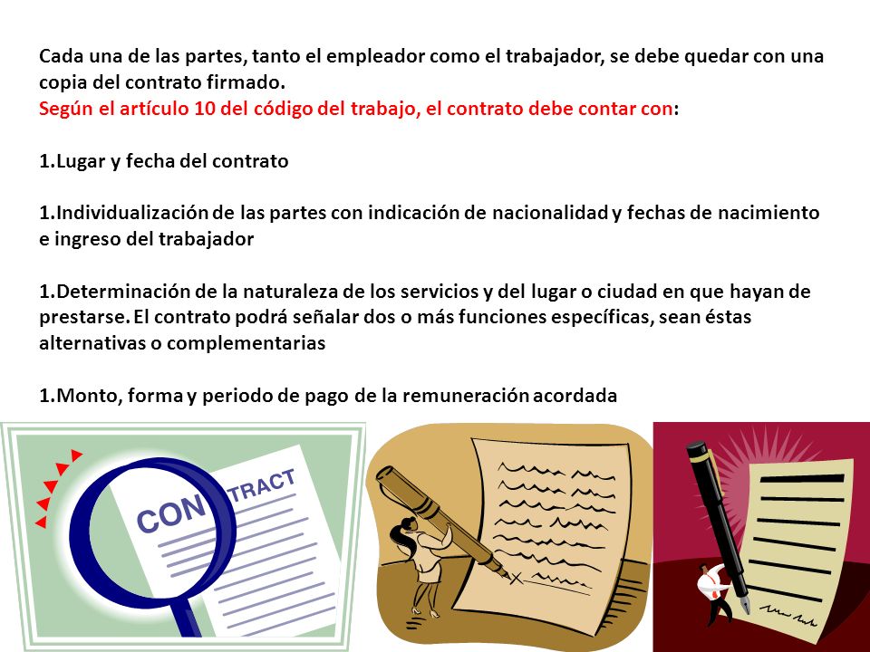 Cada una de las partes, tanto el empleador como el trabajador, se debe quedar con una copia del contrato firmado.