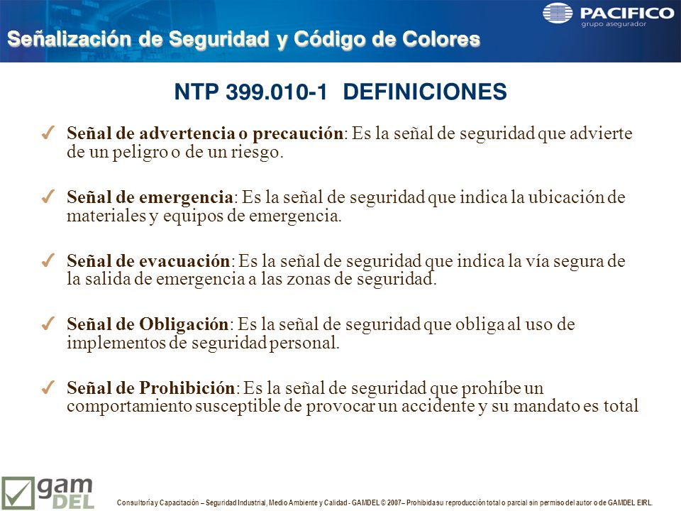 NTP DEFINICIONES Señal de advertencia o precaución: Es la señal de seguridad que advierte de un peligro o de un riesgo.
