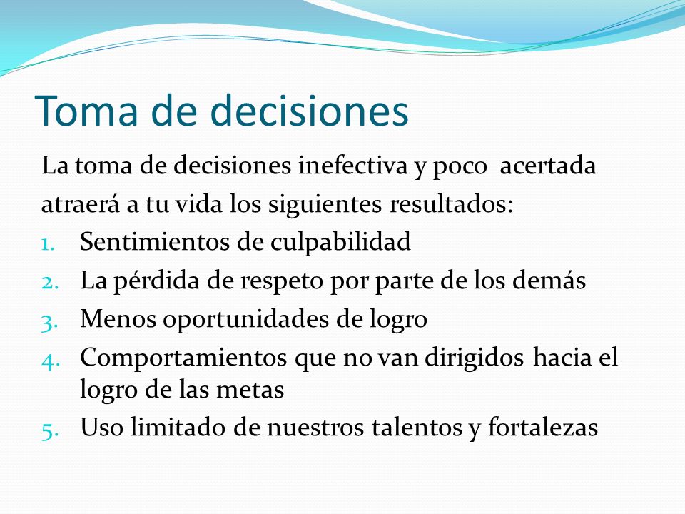 Toma de decisiones La toma de decisiones inefectiva y poco acertada