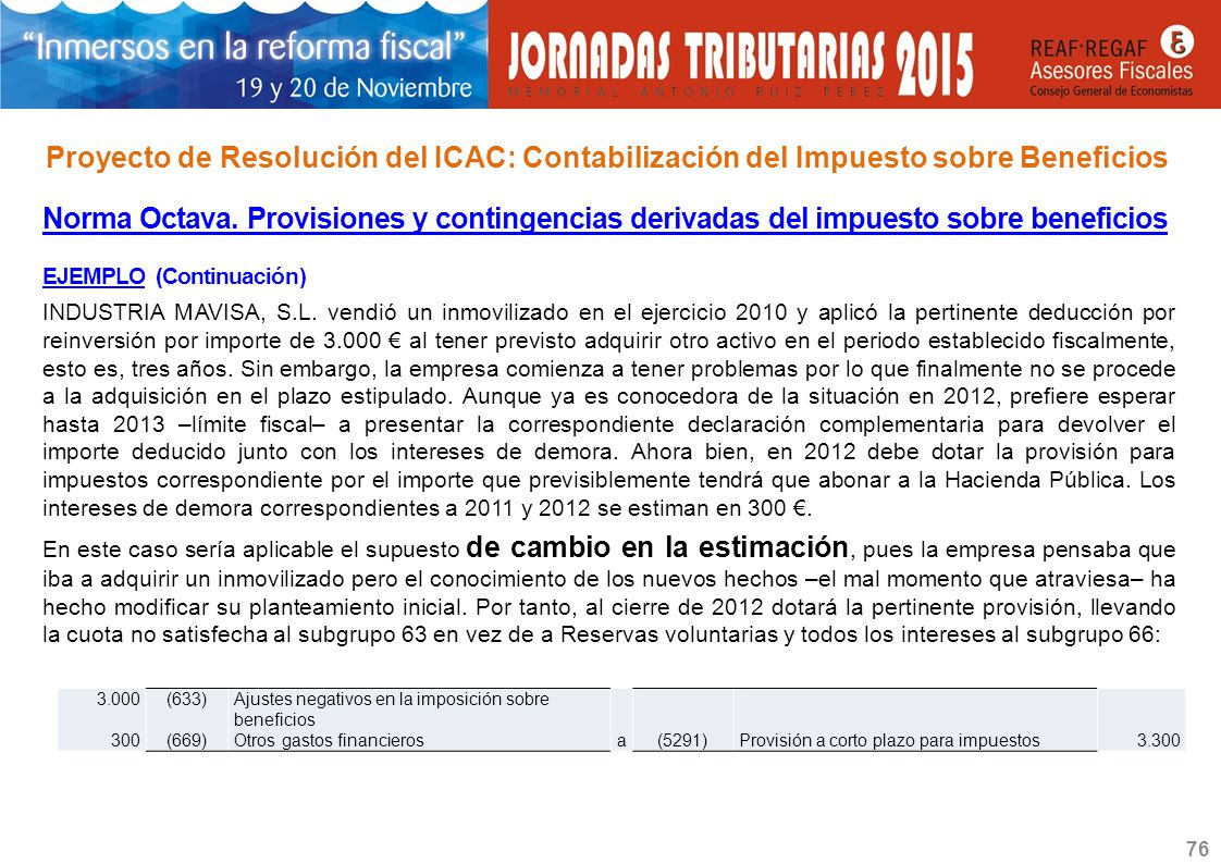 Norma Octava. Provisiones y contingencias derivadas del impuesto sobre beneficios