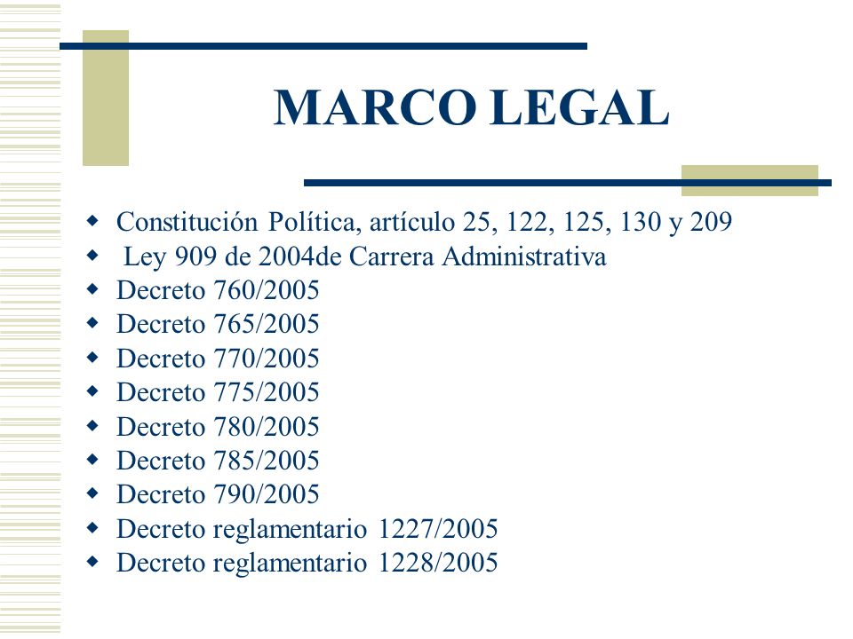 MARCO LEGAL Constitución Política, artículo 25, 122, 125, 130 y 209