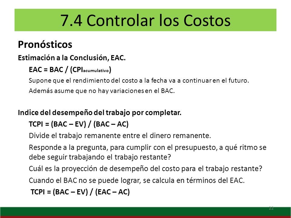 7.4 Controlar los Costos Pronósticos Estimación a la Conclusión, EAC.
