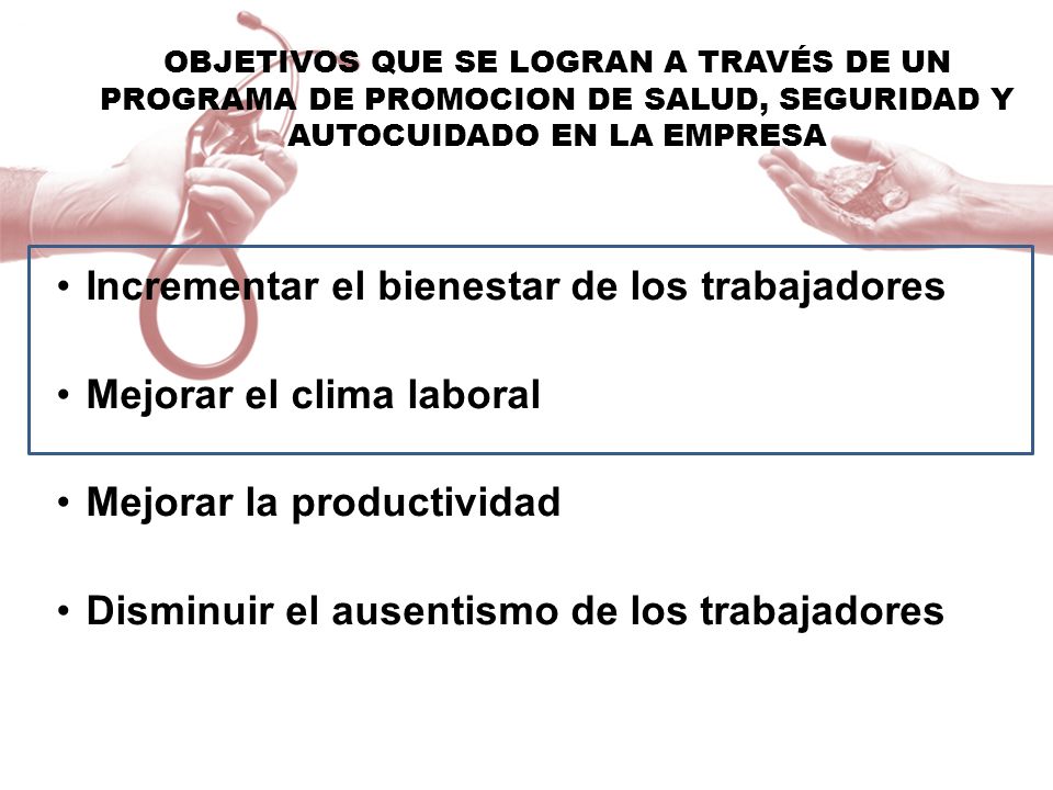 Incrementar el bienestar de los trabajadores Mejorar el clima laboral