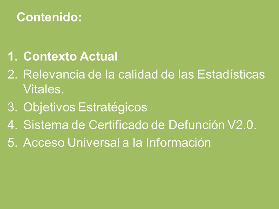 Contenido: Contexto Actual. Relevancia de la calidad de las Estadísticas Vitales. Objetivos Estratégicos.