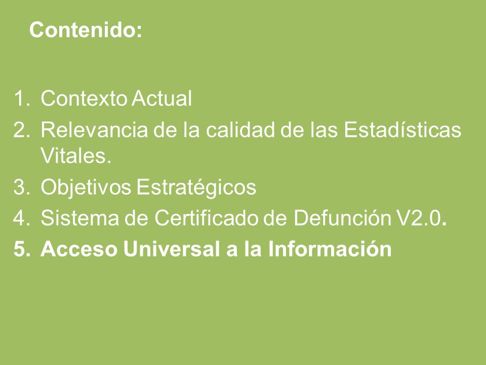 Contenido: Contexto Actual. Relevancia de la calidad de las Estadísticas Vitales. Objetivos Estratégicos.