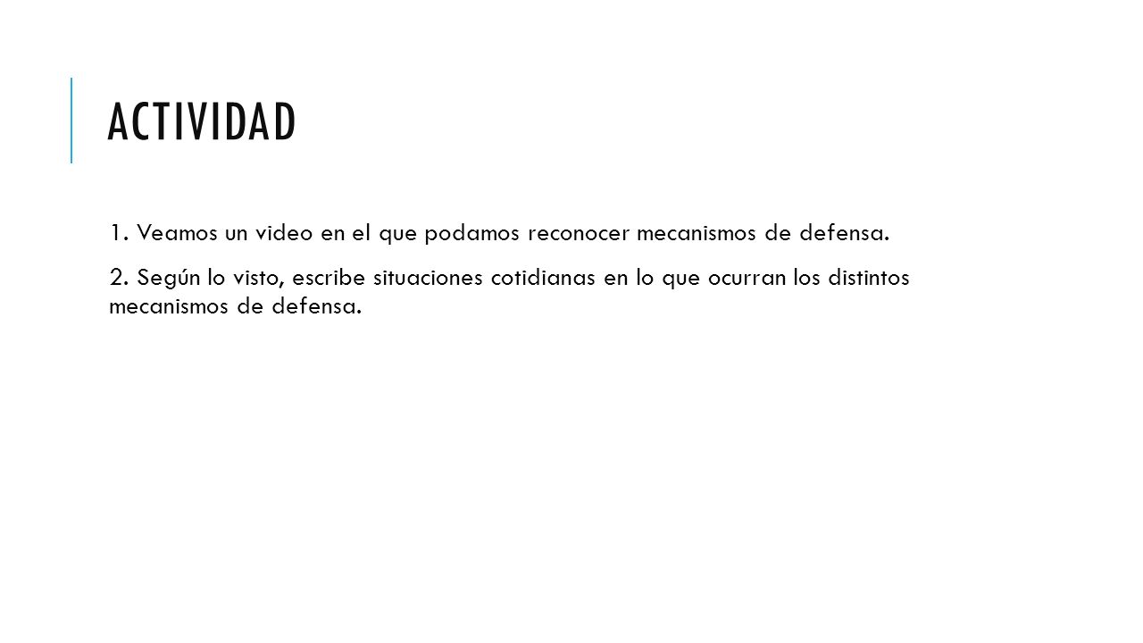 actividad 1. Veamos un video en el que podamos reconocer mecanismos de defensa.