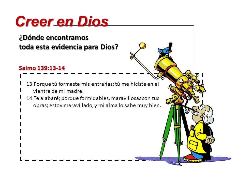 Creer en Dios ¿Dónde encontramos toda esta evidencia para Dios