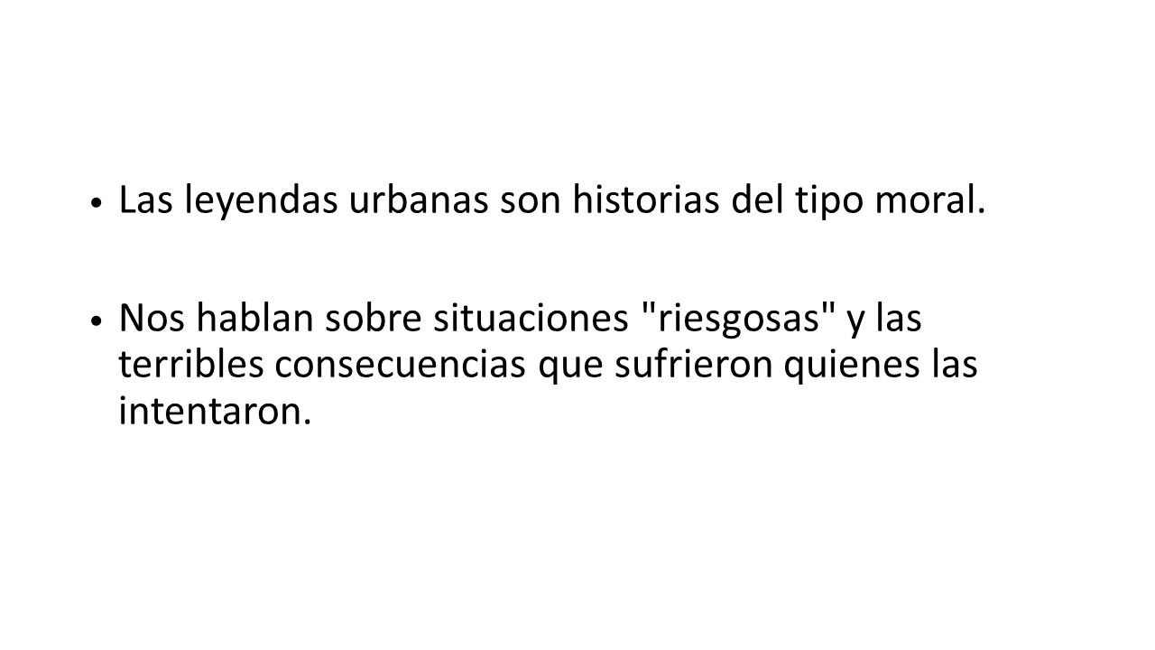 Las leyendas urbanas son historias del tipo moral.