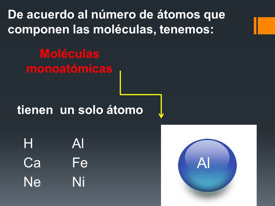 De acuerdo al número de átomos que componen las moléculas, tenemos: