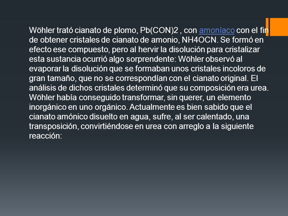 Wöhler trató cianato de plomo, Pb(CON)2 , con amoníaco con el fin de obtener cristales de cianato de amonio, NH4OCN.