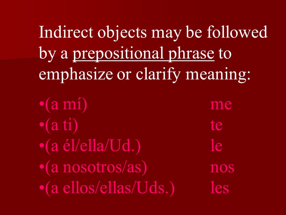 Indirect objects may be followed