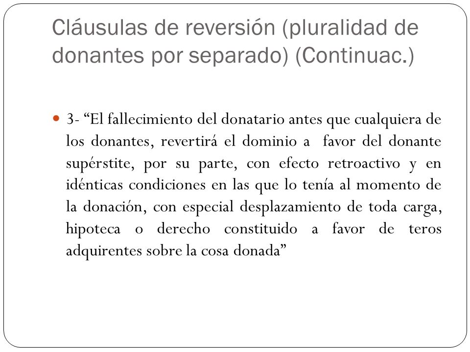 Cláusulas de reversión (pluralidad de donantes por separado) (Continuac.)