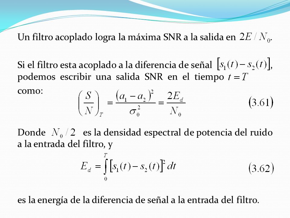 Un filtro acoplado logra la máxima SNR a la salida en