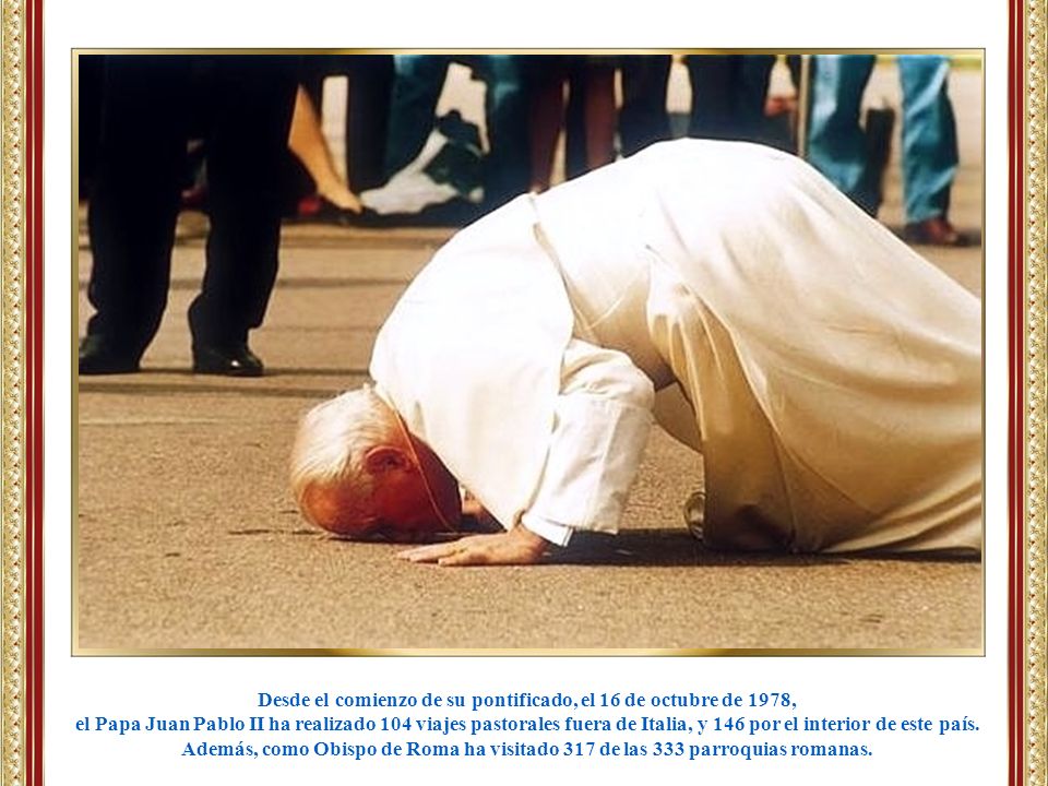 Desde el comienzo de su pontificado, el 16 de octubre de 1978,