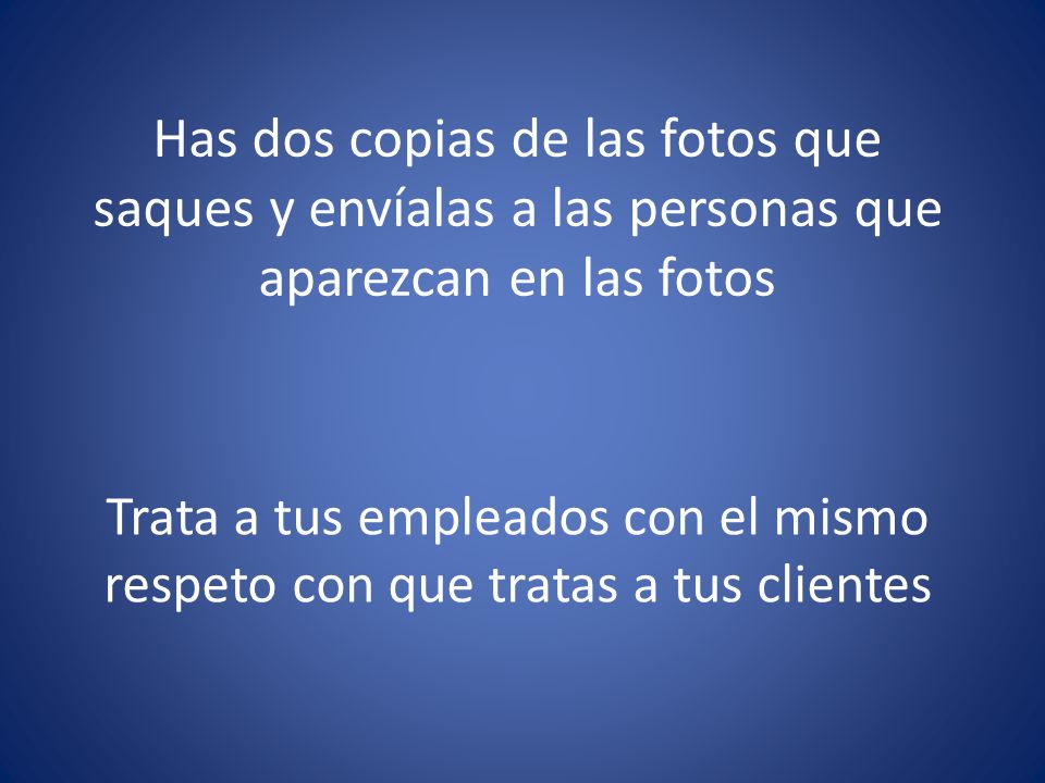 Has dos copias de las fotos que saques y envíalas a las personas que aparezcan en las fotos