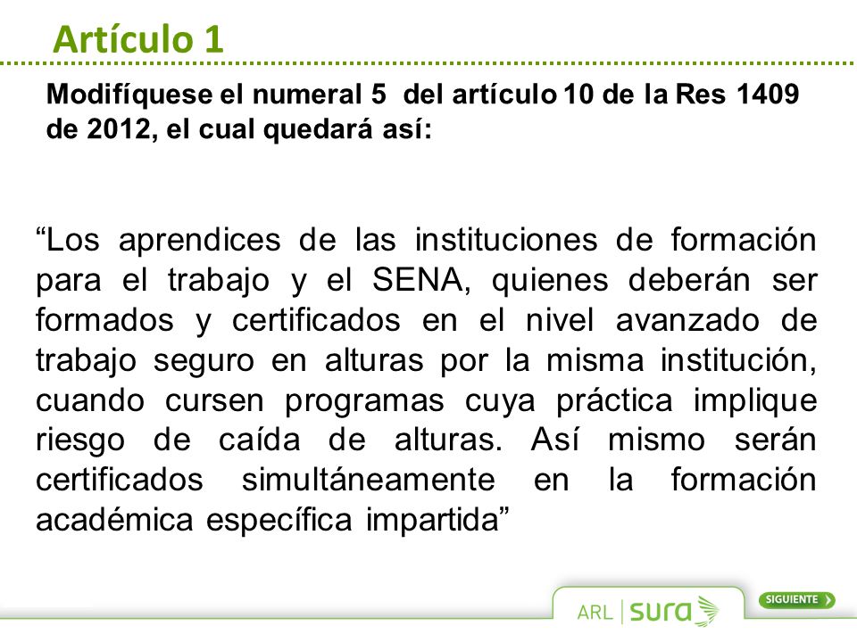 Artículo 1 Modifíquese el numeral 5 del artículo 10 de la Res 1409 de 2012, el cual quedará así: