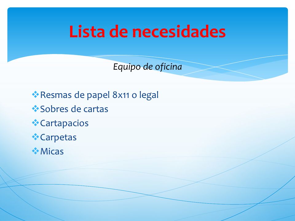 Lista de necesidades Equipo de oficina Resmas de papel 8x11 o legal