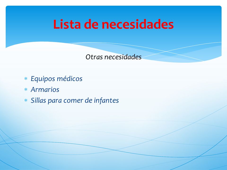 Lista de necesidades Otras necesidades Equipos médicos Armarios
