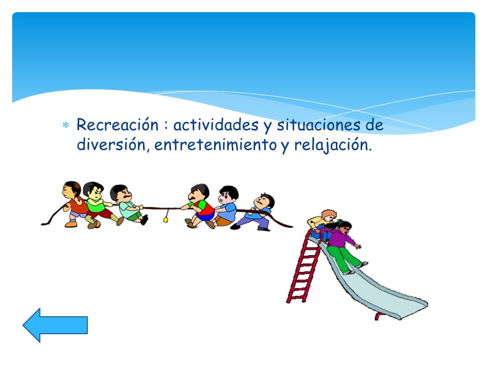 Recreación : actividades y situaciones de diversión, entretenimiento y relajación.