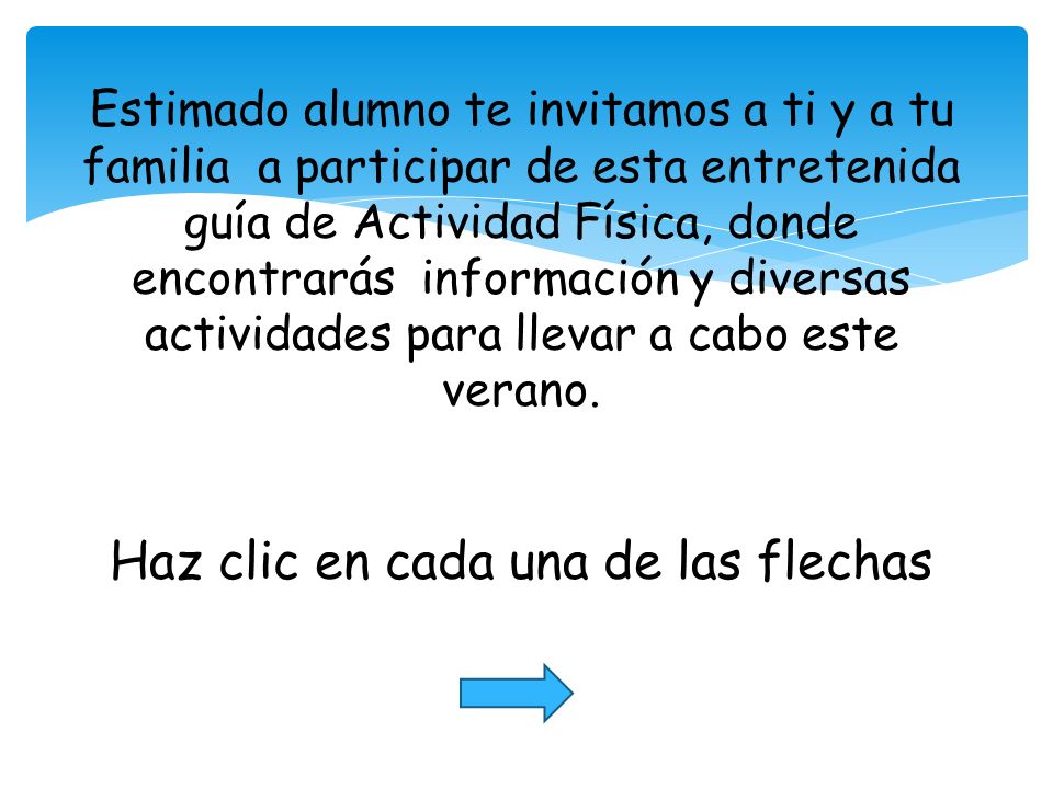 Estimado alumno te invitamos a ti y a tu familia a participar de esta entretenida guía de Actividad Física, donde encontrarás información y diversas actividades para llevar a cabo este verano.