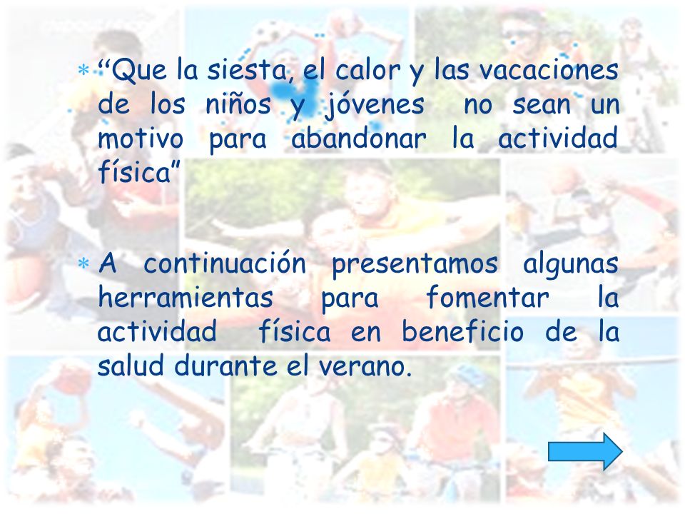 Que la siesta, el calor y las vacaciones de los niños y jóvenes no sean un motivo para abandonar la actividad física