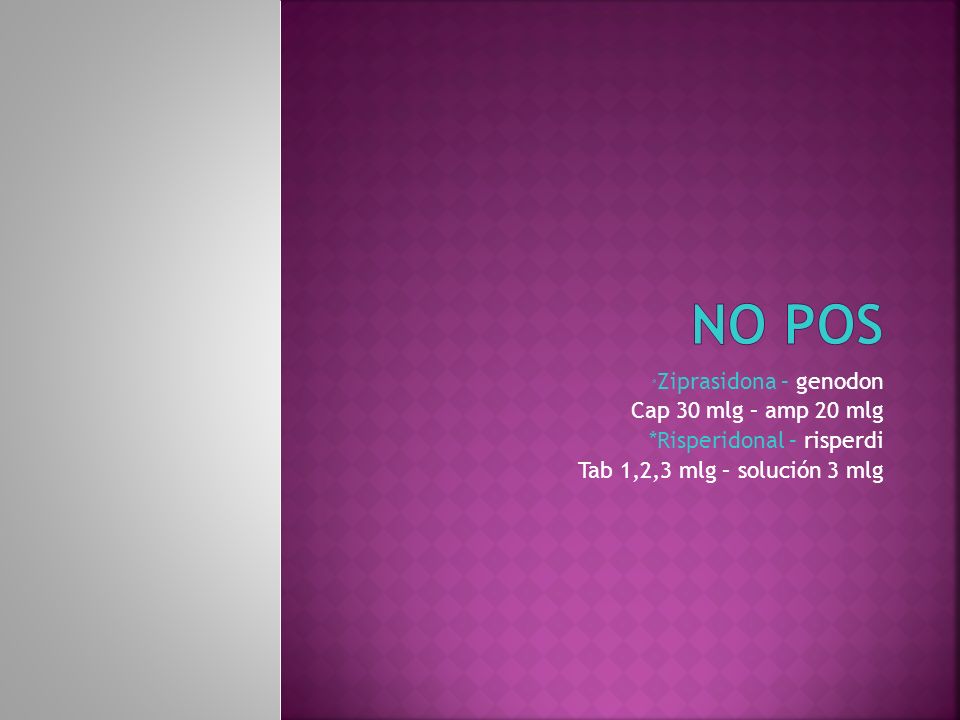 No pos Cap 30 mlg – amp 20 mlg *Risperidonal – risperdi