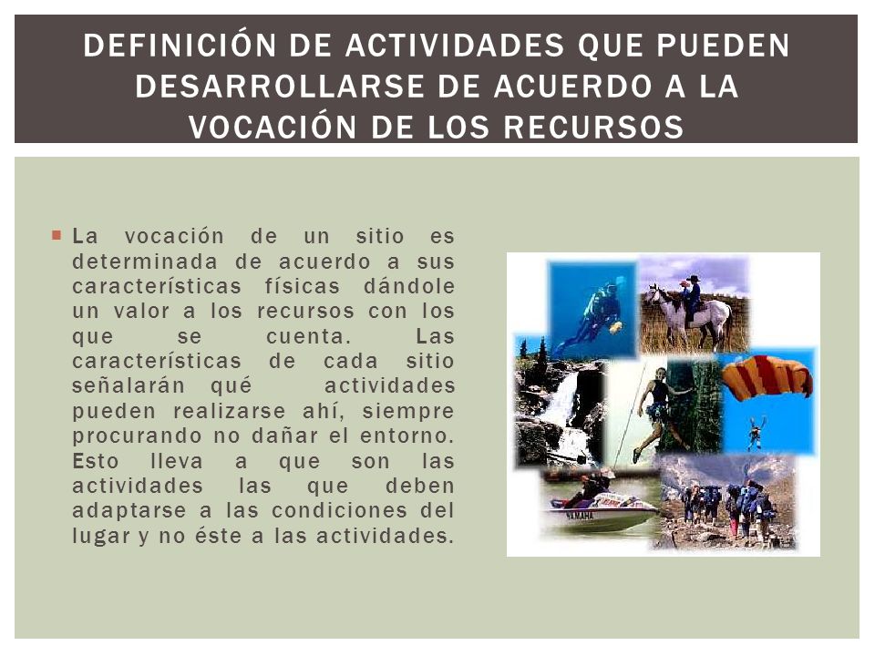 Definición de actividades que pueden desarrollarse de acuerdo a la vocación de los recursos