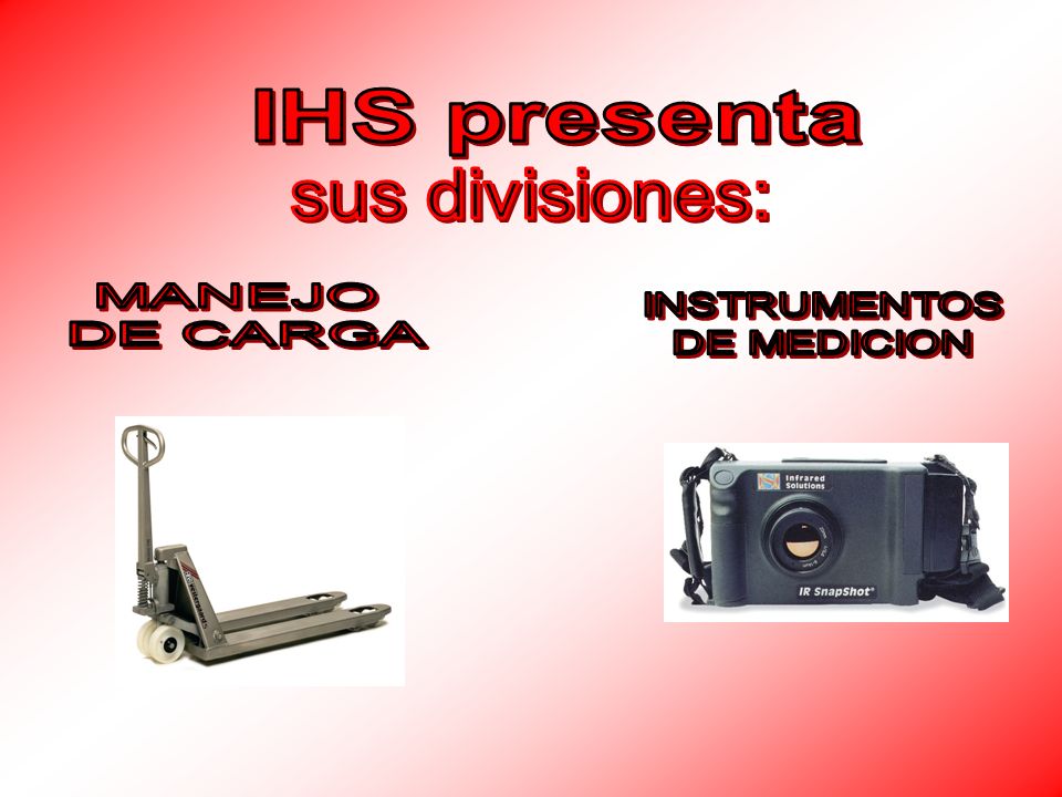 IHS presenta sus divisiones: MANEJO DE CARGA INSTRUMENTOS DE MEDICION