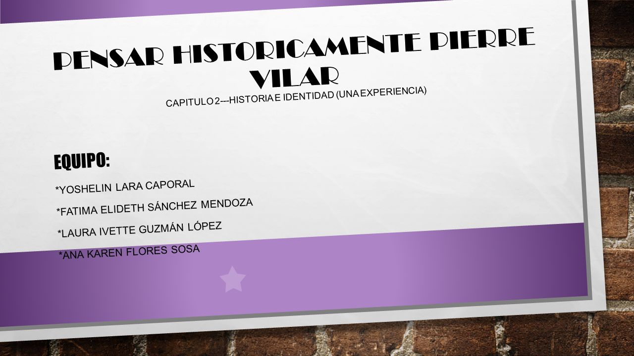 PENSAR HISTORICAMENTE PIERRE VILAR CAPITULO 2---HISTORIA E IDENTIDAD (UNA EXPERIENCIA)