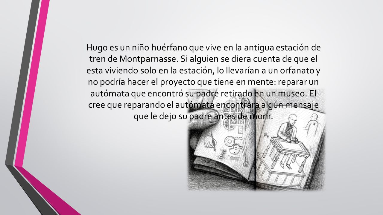 Hugo es un niño huérfano que vive en la antigua estación de tren de Montparnasse.