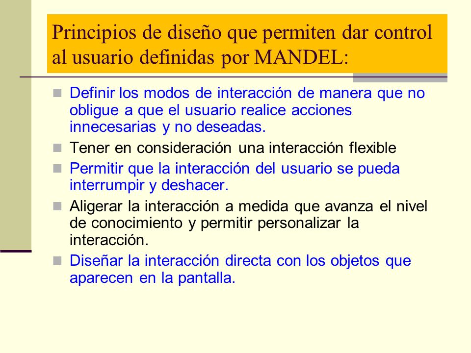 Principios de diseño que permiten dar control al usuario definidas por MANDEL: