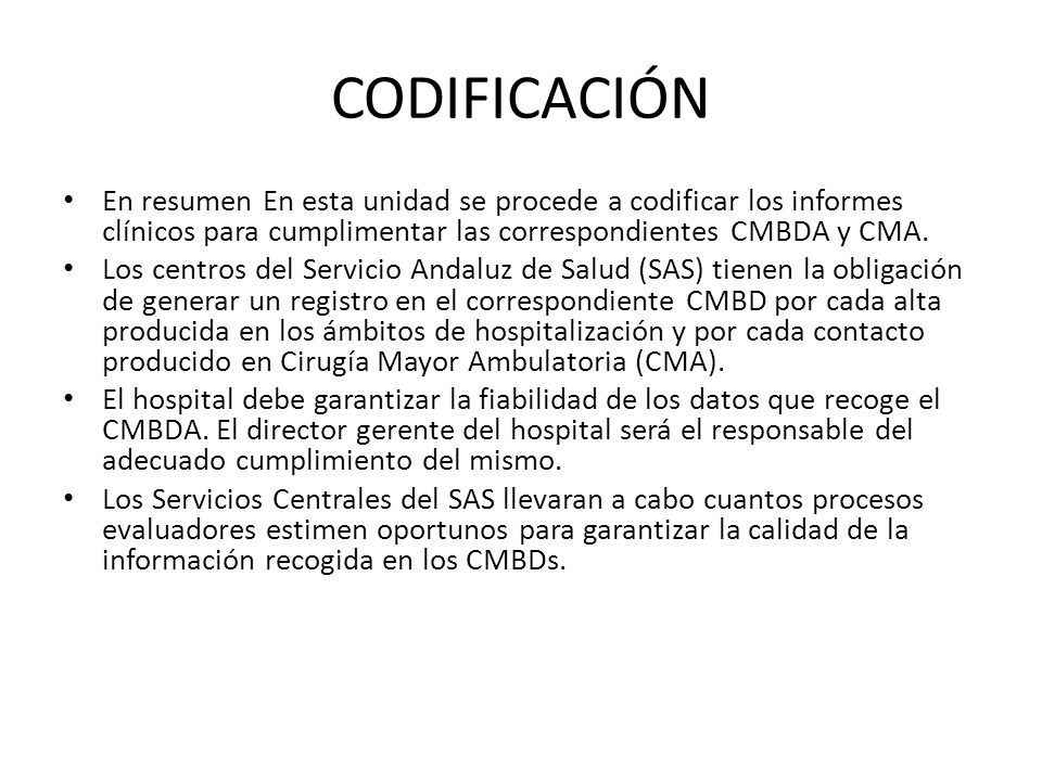 CODIFICACIÓN En resumen En esta unidad se procede a codificar los informes clínicos para cumplimentar las correspondientes CMBDA y CMA.