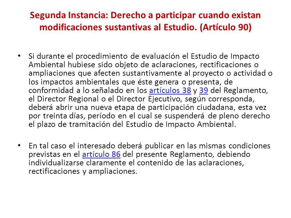 Segunda Instancia: Derecho a participar cuando existan modificaciones sustantivas al Estudio. (Artículo 90)