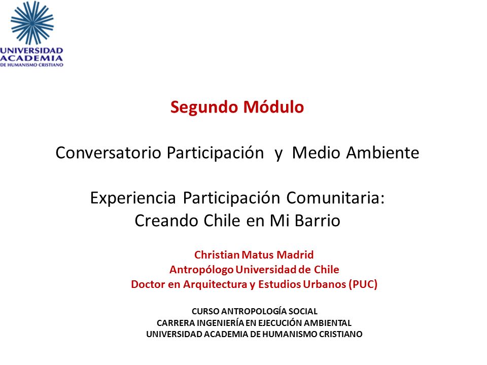 Segundo Módulo Conversatorio Participación y Medio Ambiente Experiencia Participación Comunitaria: Creando Chile en Mi Barrio