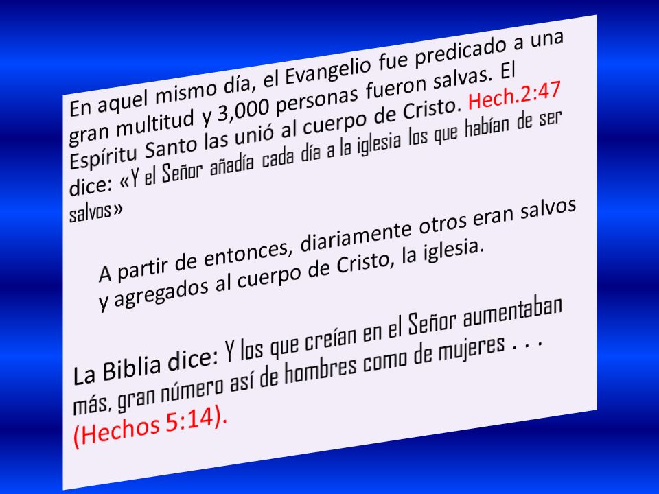 En aquel mismo día, el Evangelio fue predicado a una gran multitud y 3,000 personas fueron salvas. El Espíritu Santo las unió al cuerpo de Cristo. Hech.2:47 dice: «Y el Señor añadía cada día a la iglesia los que habían de ser salvos»