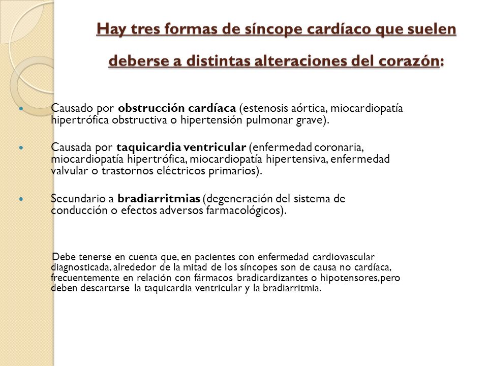 Hay tres formas de síncope cardíaco que suelen deberse a distintas alteraciones del corazón: