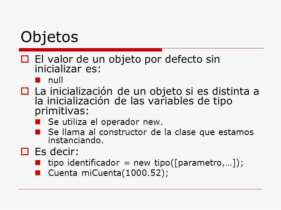 Objetos El valor de un objeto por defecto sin inicializar es: